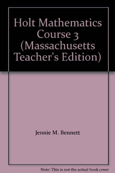 Holt Mathematics ,Course 3 ,Teacher's Edition (Course 3)