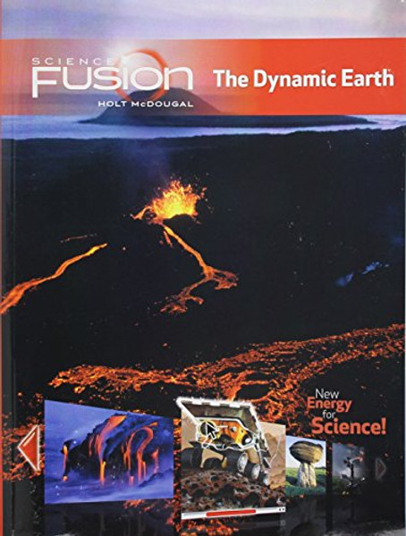 ScienceFusion: Student Edition Interactive Worktext Grades 6-8 Module E: The Dynamic Earth 2012