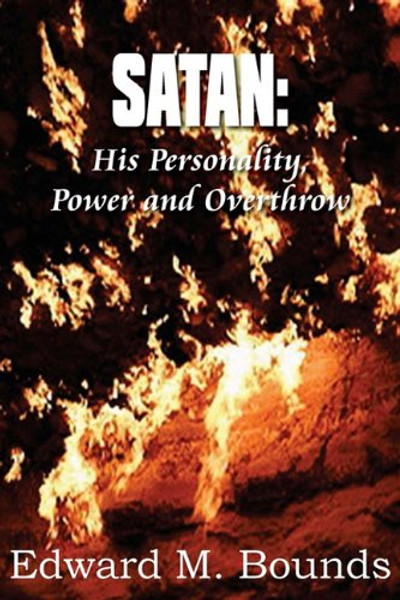 Satan: His Personality, Power and Overthrow