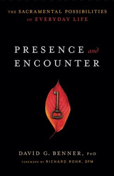 Presence and Encounter: The Sacramental Possibilities of Everyday Life