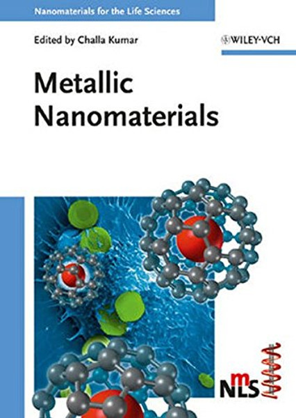 Metallic Nanomaterials (Nanomaterials for Life Sciences (VCH))