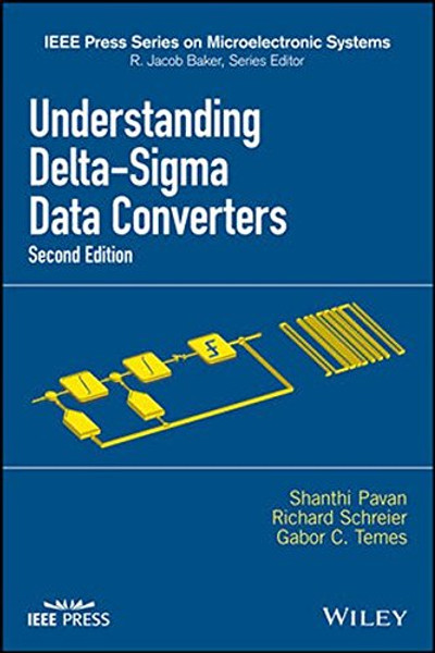 Understanding Delta-Sigma Data Converters (IEEE Press Series on Microelectronic Systems)