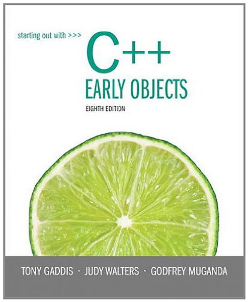 Starting Out with C++: Early Objects (8th Edition)