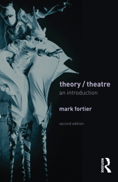 Theory/Theatre: An Introduction - 2nd Edition