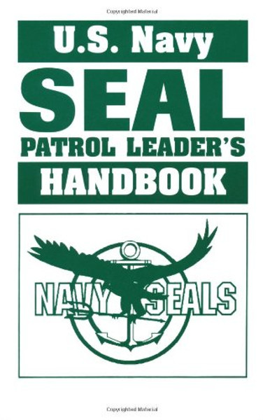 U. S. Navy Seal Patrol Leader's Handbook