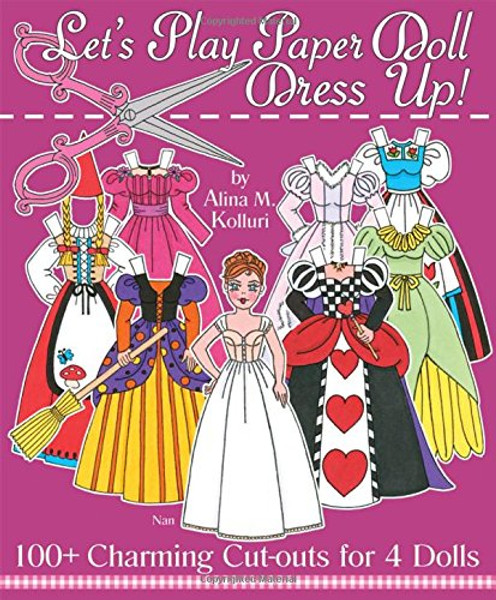 Let's Play Paper Doll Dress Up! 100+ Charming Cut-Outs for 4 Dolls
