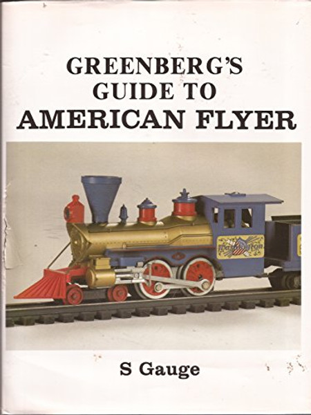 Greenberg's guide to American Flyer S gauge