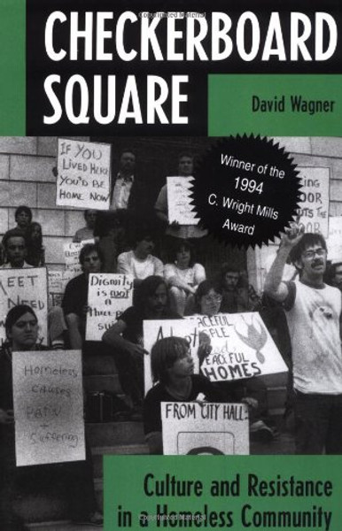 Checkerboard Square: Culture And Resistance In A Homeless Community