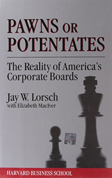 Pawns or Potentates: The Reality of America's Corporate Boards (Cambridge Studies in Philosophy)
