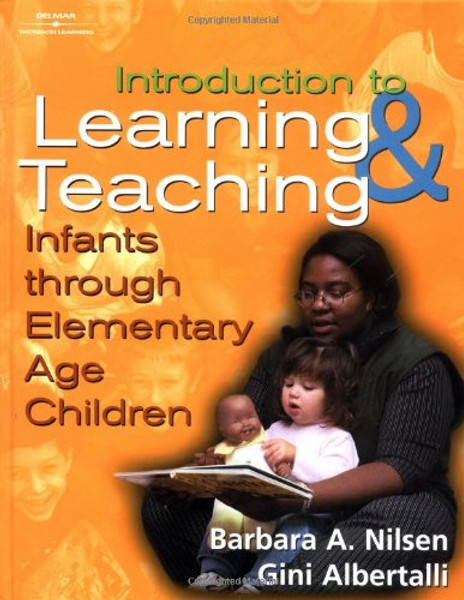 An Introduction to Learning and Teaching: Infants through Elementary Age Children