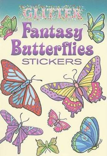 Glitter Fantasy Butterflies Stickers (Dover Little Activity Books Stickers)