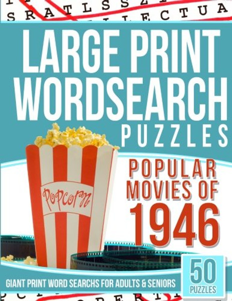 Large Print Word Search Puzzles: Popular Movies of 1946 (Giant Print Word Searches for Adults & Seniors) (Pop Culture Word Searches) (Volume 1)