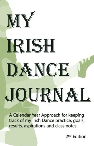 My Irish Dance Journal: Keeping track of my Irish Dance practice, goals, results, aspirations and lots of other stuff