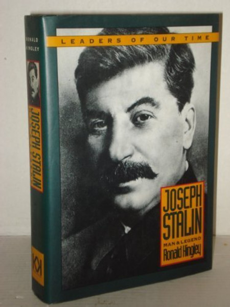 Joseph Stalin Man and Legend (Leaders of Our Time)