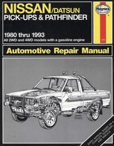 Nissan/Datsun Pick-Ups and Pathfinder, 1980-1993 (Haynes Automotive Manuals, 771)