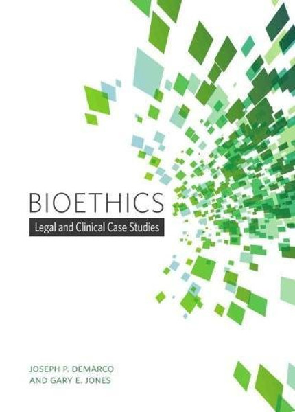 Bioethics: Legal and Clinical Case Studies