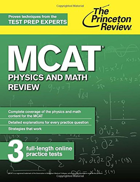 MCAT Physics and Math Review: New for MCAT 2015 (Graduate School Test Preparation)