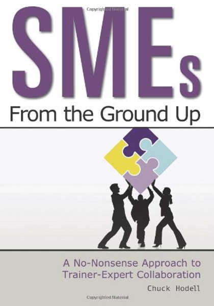 SMEs From the Ground Up: A No-Nonsense Approach to Trainer-Expert Collaboration