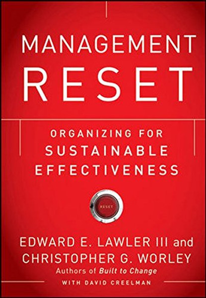 Management Reset: Organizing for Sustainable Effectiveness