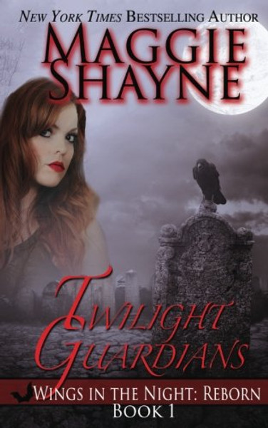 Twilight Guardians (Wings In The Night: Reborn) (Volume 1)