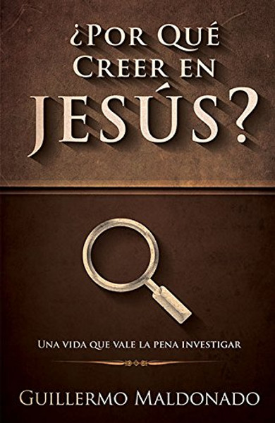 Por que' Creer en Jesus? Spanish - Why Believe In Jesus? (Spanish Edition)