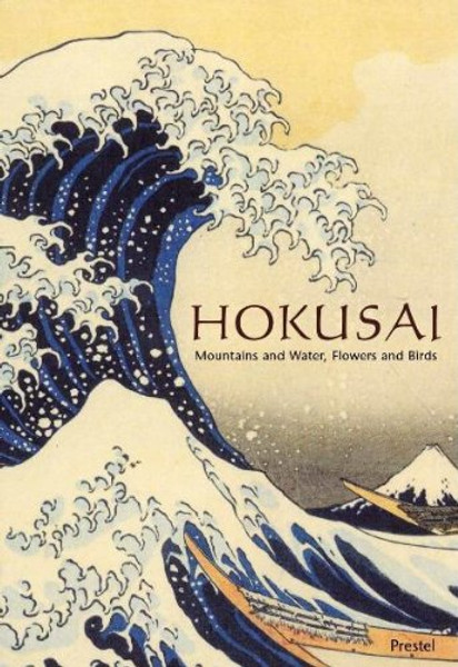 Hokusai: Mountains and Water, Flowers and Birds (Pegasus Series)