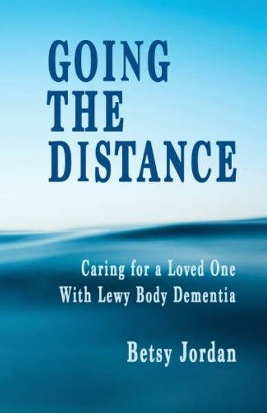 Going the Distance: Caring for a Loved One with Lewy Body Dementia