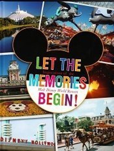 Let The Memories Begin Impressions of the Walt Disney World Resort Souvenir Book