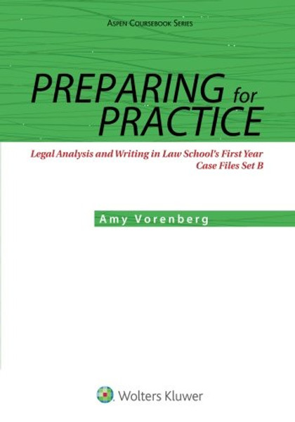 Preparing for Practice: Legal Analysis and Writing in Law School's First Year: Set B Case Files (Aspen Coursebook)