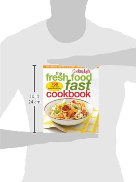 Cooking Light The Fresh Food Fast Cookbook: The Ultimate Collection of Top-Rated Everyday Dishes