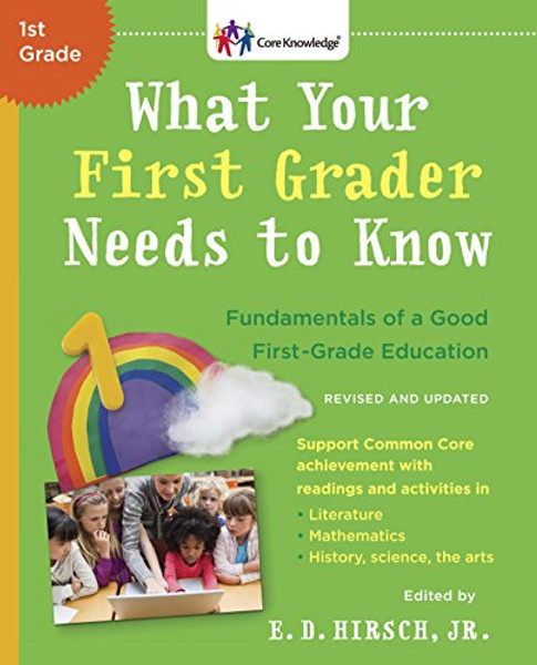 What Your First Grader Needs to Know (Revised and Updated): Fundamentals of a Good First-Grade Education (Core Knowledge Series)