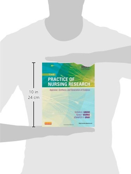 The Practice of Nursing Research: Appraisal, Synthesis, and Generation of Evidence, 7e