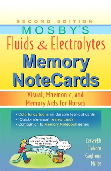 Mosby's Fluids & Electrolytes Memory NoteCards: Visual, Mnemonic, and Memory Aids for Nurses, 2e