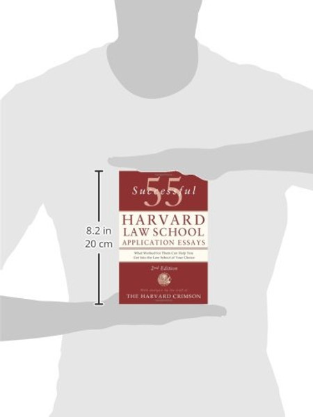 55 Successful Harvard Law School Application Essays: With Analysis by the Staff of The Harvard Crimson
