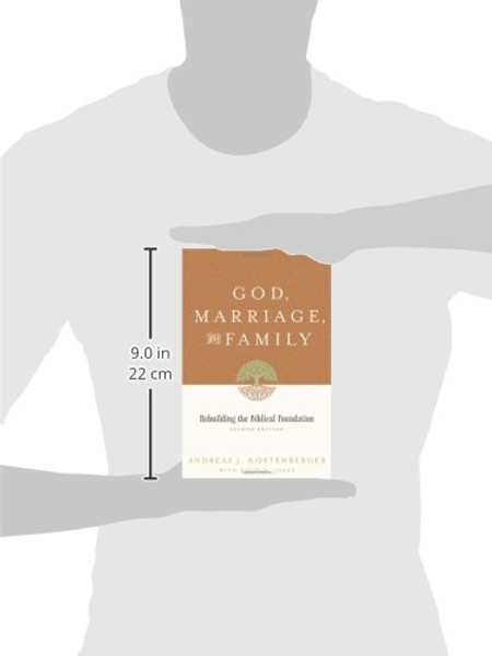 God, Marriage, and Family (Second Edition): Rebuilding the Biblical Foundation