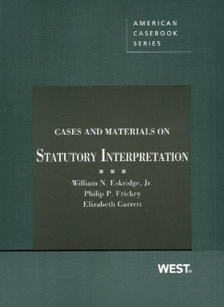 Cases and Materials on Statutory Interpretation (American Casebook Series)