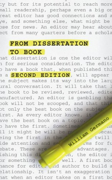 From Dissertation to Book, Second Edition (Chicago Guides to Writing, Editing, and Publishing)
