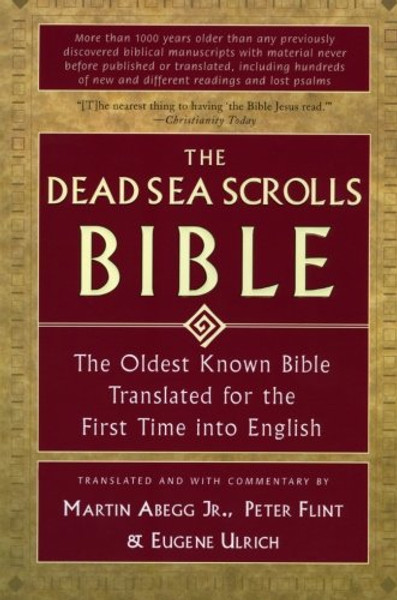 The Dead Sea Scrolls Bible: The Oldest Known Bible Translated for the First Time into English