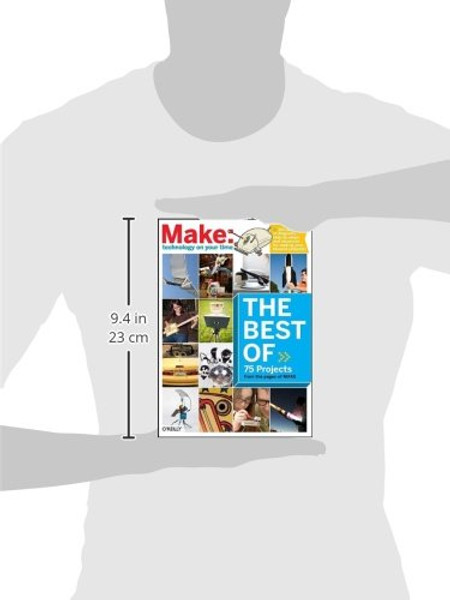 The Best of Make:: 75 Projects from the Pages of Make