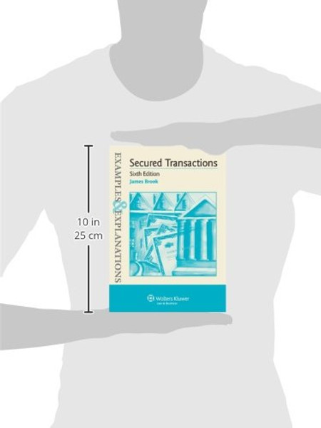 Examples & Explanations: Secured Transactions, Sixth Edition (Examples and Explanations)