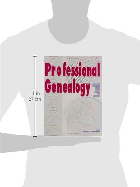 Professional Genealogy: A Manual for Researchers, Writers, Editors, Lecturers, and Librarians