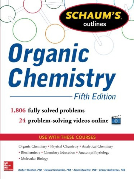 Schaum's Outline of Organic Chemistry: 1,806 Solved Problems + 24 Videos (Schaum's Outlines)