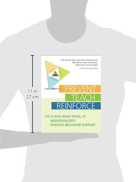 Prevent-Teach-Reinforce: The School-Based Model of Individualized Positive Behavior Support