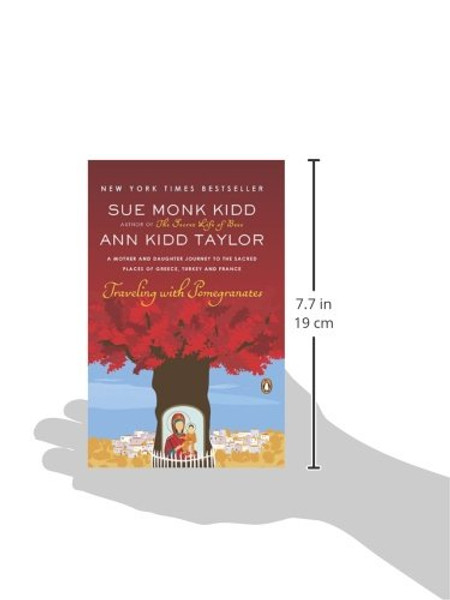 Traveling with Pomegranates: A Mother and Daughter Journey to the Sacred Places of Greece, Turkey, and France