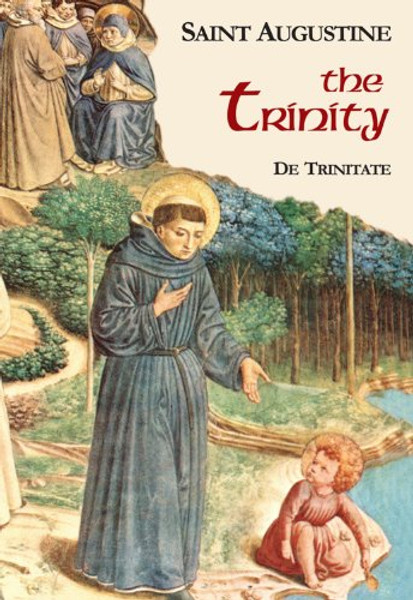 The Trinity (I/5) 2nd Edition (Works of Saint Augustine: A Translation for the 21st Century)