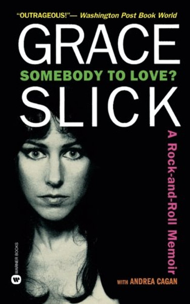 Somebody to Love?: A Rock-and-Roll Memoir