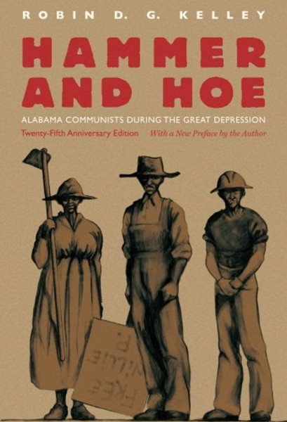 Hammer and Hoe: Alabama Communists during the Great Depression