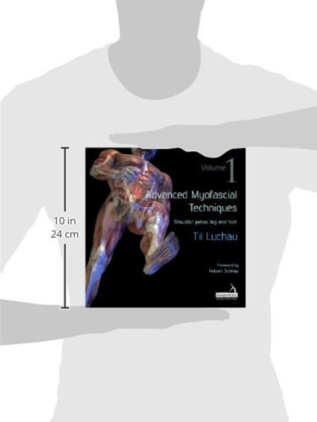Advanced Myofascial Techniques, Vol. 1: Shoulder, Pelvis, Leg and Foot