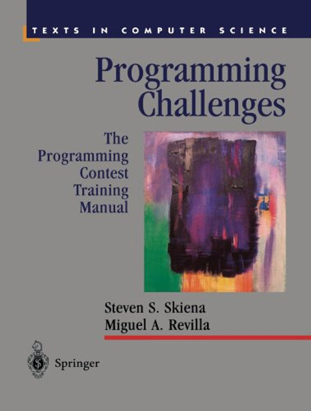 Programming Challenges: The Programming Contest Training Manual (Texts in Computer Science)