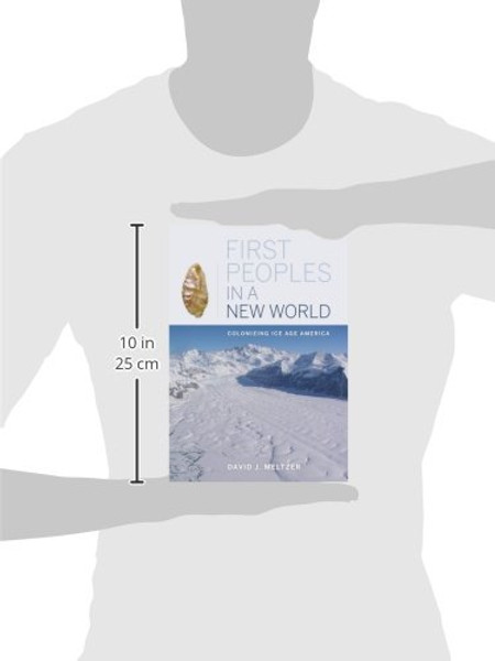 First Peoples in a New World: Colonizing Ice Age America